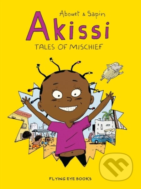 Kniha: Akissi: Tales of Mischief (Marguerite Abouet). Flying Eye Books, 2018 Kniha: Akissi: Tales of Mischief (Marguerite Abouet). Flying Eye Books, 2018