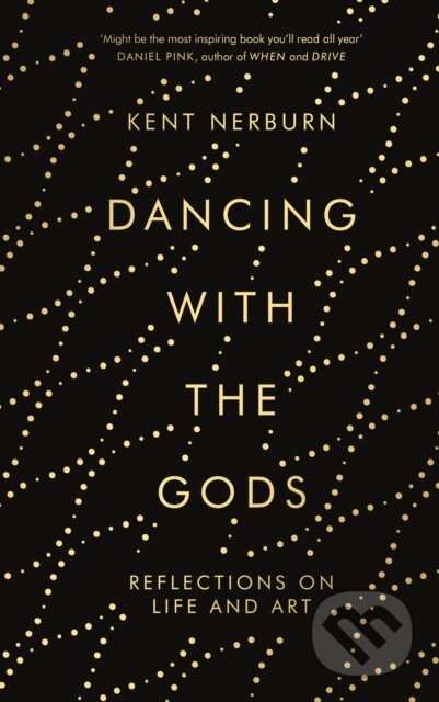 Kniha: Dancing with the Gods (Kent Nerburn). Canongate Books, 2018 Kniha: Dancing with the Gods (Kent Nerburn). Canongate Books, 2018