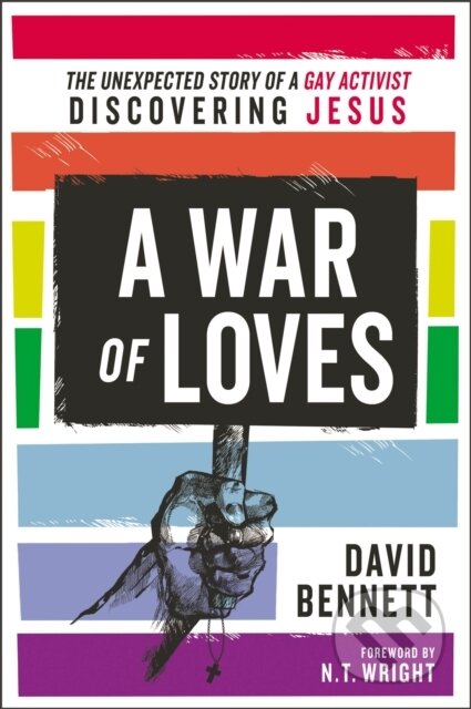 Kniha: A War of Loves (David Bennett). Zondervan, 2018 Kniha: A War of Loves (David Bennett). Zondervan, 2018