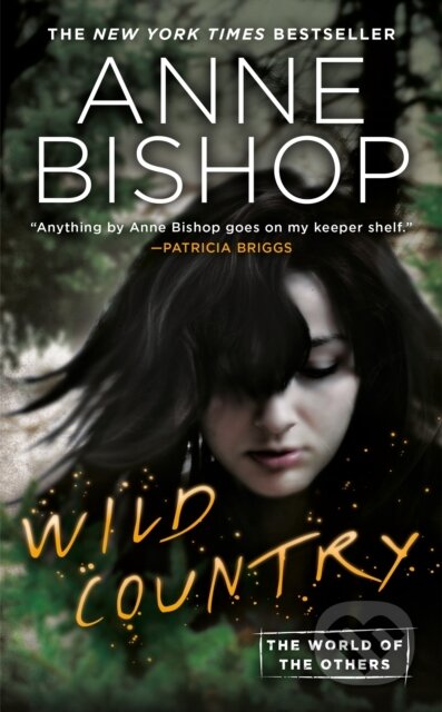 Kniha: Wild Country (Anne Bishop). Ace, 2020 Kniha: Wild Country (Anne Bishop). Ace, 2020