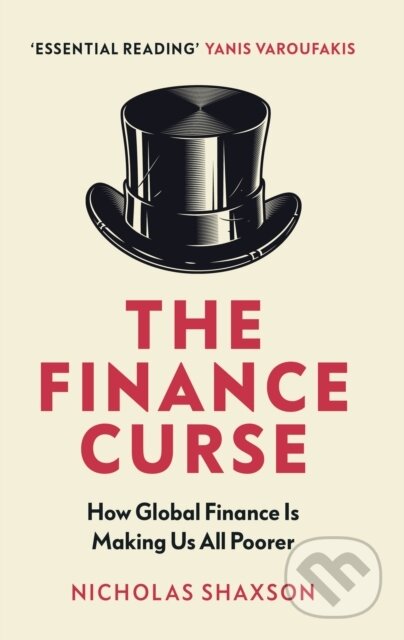 Kniha: The Finance Curse (Nicholas Shaxson). Vintage, 2019 Kniha: The Finance Curse (Nicholas Shaxson). Vintage, 2019