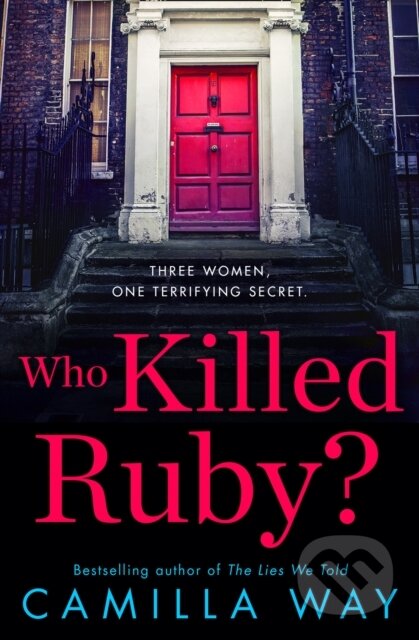 Kniha: Who Killed Ruby? (Camilla Way). HarperCollins, 2019 Kniha: Who Killed Ruby? (Camilla Way). HarperCollins, 2019
