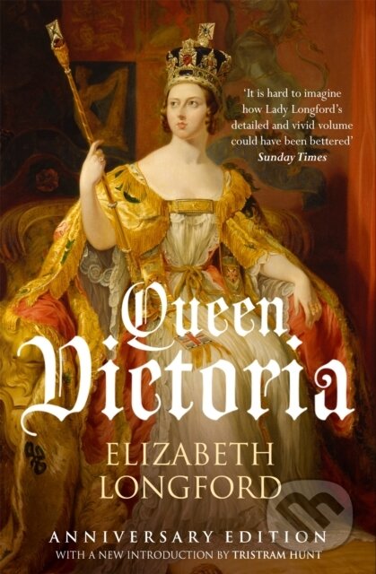 Kniha: Queen Victoria (Elizabeth Longford). Weidenfeld and Nicolson, 2019 Kniha: Queen Victoria (Elizabeth Longford). Weidenfeld and Nicolson, 2019