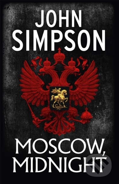 Kniha: Moscow, Midnight (Simpson John). John Murray, 2018 Kniha: Moscow, Midnight (Simpson John). John Murray, 2018