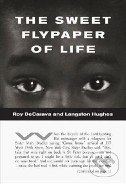 Kniha: The Sweet Flypaper of Life (Langston Hughes a Roy DeCarava). David Zwirner Books, 2018 Kniha: The Sweet Flypaper of Life (Langston Hughes a Roy DeCarava). David Zwirner Books, 2018