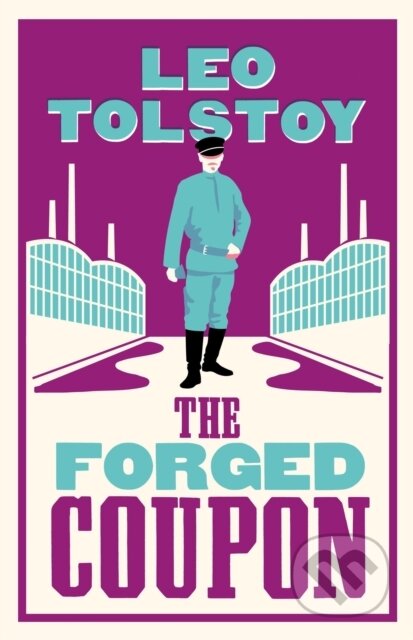 Kniha: The Forged Coupon: New Translation (Leo Tolstoy). Alma Classics, 2018 Kniha: The Forged Coupon: New Translation (Leo Tolstoy). Alma Classics, 2018