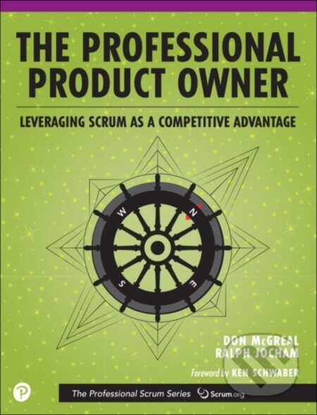 Kniha: Professional Product Owner, The (Don McGreal a Ralph Jocham). , 2018 Kniha: Professional Product Owner, The (Don McGreal a Ralph Jocham). , 2018