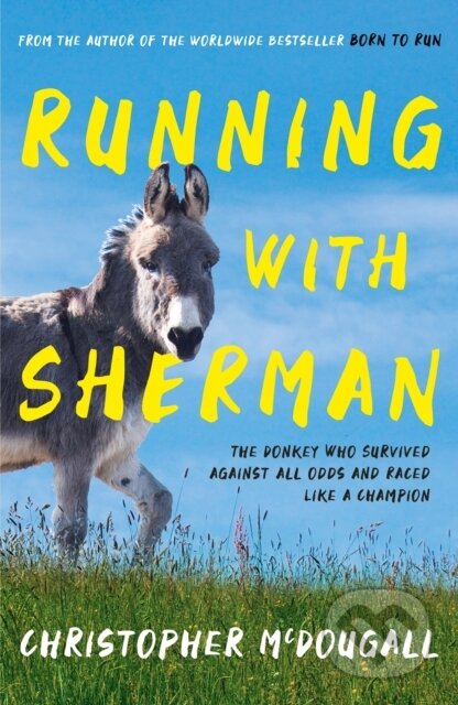 Kniha: Running with Sherman (Christopher McDougall). Profile Books, 2020 Kniha: Running with Sherman (Christopher McDougall). Profile Books, 2020