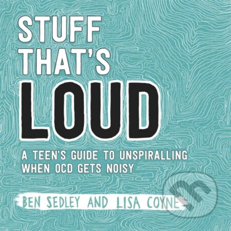 Kniha: Stuff That's Loud (Ben Sedley a Lisa Coyne). Robinson, 2020 Kniha: Stuff That's Loud (Ben Sedley a Lisa Coyne). Robinson, 2020