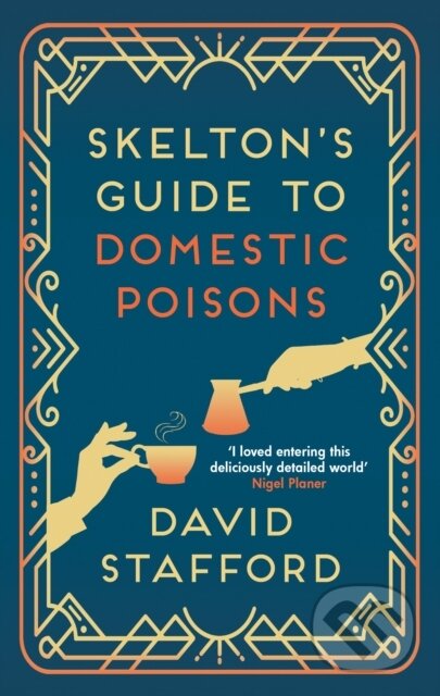 Kniha: Skelton's Guide to Domestic Poisons (David Stafford). Allison & Busby, 2020 Kniha: Skelton's Guide to Domestic Poisons (David Stafford). Allison & Busby, 2020