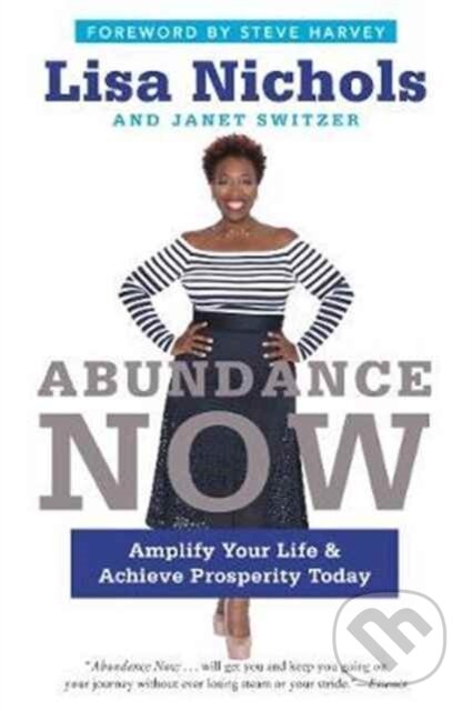Kniha: Abundance Now (Janet Switzer a Lisa Nichols). , 2017 Kniha: Abundance Now (Janet Switzer a Lisa Nichols). , 2017