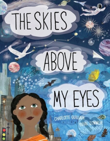 Kniha: The Skies Above My Eyes (Charlotte Guillain). Words and Pictures, 2018 Kniha: The Skies Above My Eyes (Charlotte Guillain). Words and Pictures, 2018