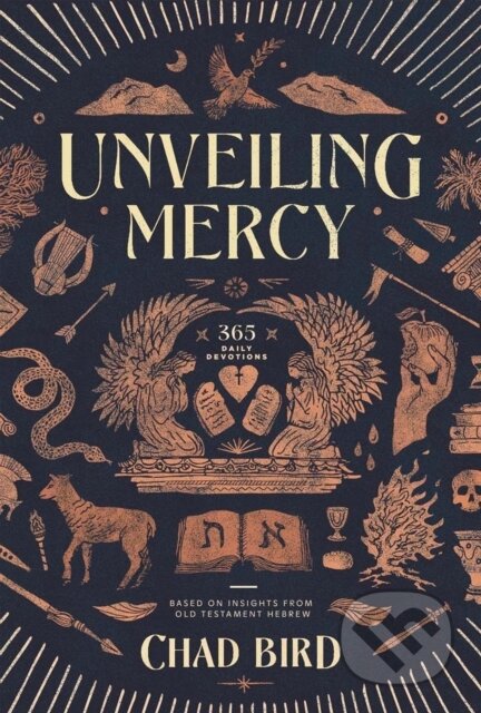 Kniha: Unveiling Mercy (Chad Bird). , 2020 Kniha: Unveiling Mercy (Chad Bird). , 2020