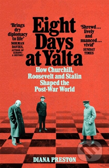 Kniha: Eight Days at Yalta (Diana Preston). Picador, 2020 Kniha: Eight Days at Yalta (Diana Preston). Picador, 2020