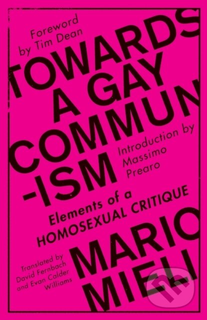 Kniha: Towards a Gay Communism (Mario Mieli). Pluto Press, 2018 Kniha: Towards a Gay Communism (Mario Mieli). Pluto Press, 2018