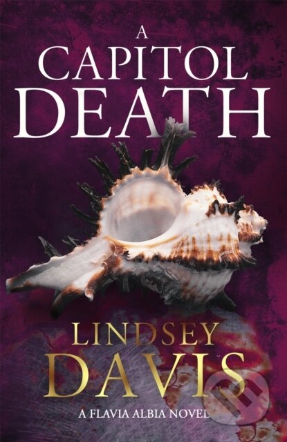 Kniha: A Capitol Death (Lindsey Davis). Hodder Paperback, 2019 Kniha: A Capitol Death (Lindsey Davis). Hodder Paperback, 2019