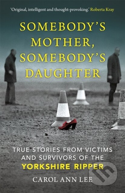 Kniha: Somebody's Mother, Somebody's Daughter (Carol Ann Lee). Michael O'Mara Books Ltd, 2019 Kniha: Somebody's Mother, Somebody's Daughter (Carol Ann Lee). Michael O'Mara Books Ltd, 2019