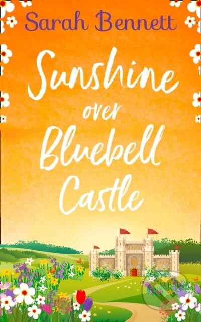 Kniha: Sunshine Over Bluebell Castle (Sarah Bennett). HQ, 2019 Kniha: Sunshine Over Bluebell Castle (Sarah Bennett). HQ, 2019