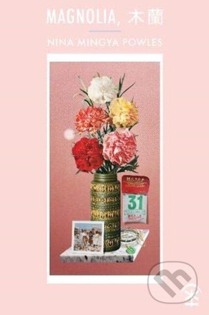 Kniha: Magnolia (Nina Mingya Powles). , 2020 Kniha: Magnolia (Nina Mingya Powles). , 2020