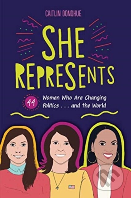 Kniha: She Represents (Donohue Caitlin). Lerner Publishing Group, 2020 Kniha: She Represents (Donohue Caitlin). Lerner Publishing Group, 2020