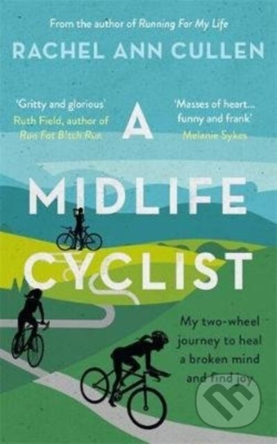 Kniha: A Midlife Cyclist (Rachel Ann Cullen). Blink Publishing, 2020 Kniha: A Midlife Cyclist (Rachel Ann Cullen). Blink Publishing, 2020
