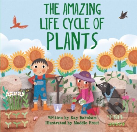 Kniha: Look and Wonder: The Amazing Plant Life Cycle Story (Kay Barnham). Wayland, 2019 Kniha: Look and Wonder: The Amazing Plant Life Cycle Story (Kay Barnham). Wayland, 2019