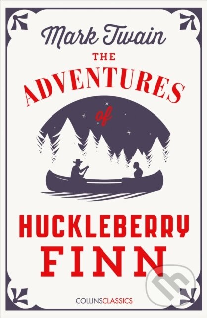 Kniha: The Adventures Of Huckleberry Finn (Mark Twain). William Collins, 2017 Kniha: The Adventures Of Huckleberry Finn (Mark Twain). William Collins, 2017