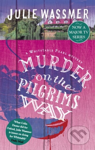 Kniha: Murder on the Pilgrims Way (Julie Wassmer). Constable, 2017 Kniha: Murder on the Pilgrims Way (Julie Wassmer). Constable, 2017