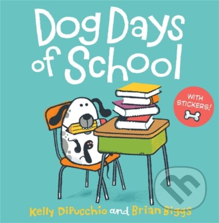 Kniha: Dog Days of School (Kelly Dipucchio). Disney Press, 2017 Kniha: Dog Days of School (Kelly Dipucchio). Disney Press, 2017
