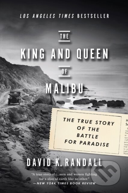 Kniha: The King and Queen of Malibu (David K. Randall). WW Norton & Co, 2017 Kniha: The King and Queen of Malibu (David K. Randall). WW Norton & Co, 2017
