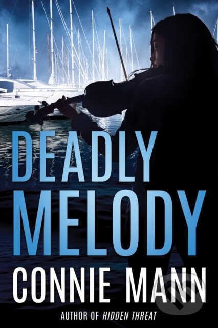 Kniha: Deadly Melody (Connie Mann). , 2018 Kniha: Deadly Melody (Connie Mann). , 2018