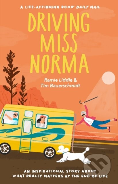 Kniha: Driving Miss Norma (Ramie Liddle a Tim Bauerschmidt). Corgi Books, 2018 Kniha: Driving Miss Norma (Ramie Liddle a Tim Bauerschmidt). Corgi Books, 2018