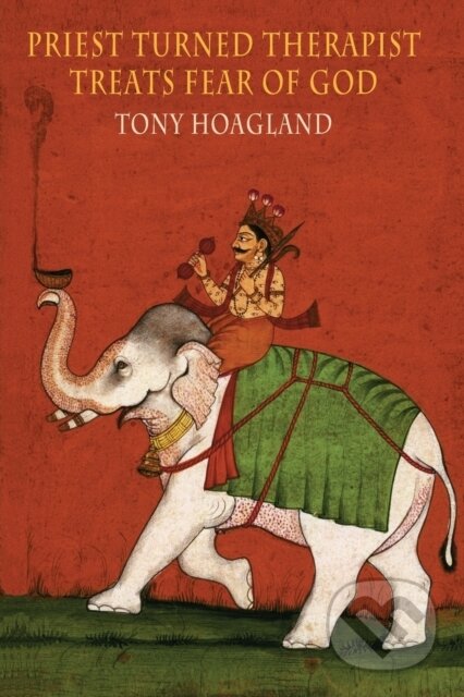 Kniha: Priest Turned Therapist Treats Fear of God (Tony Hoagland). Bloodaxe Books, 2019 Kniha: Priest Turned Therapist Treats Fear of God (Tony Hoagland). Bloodaxe Books, 2019