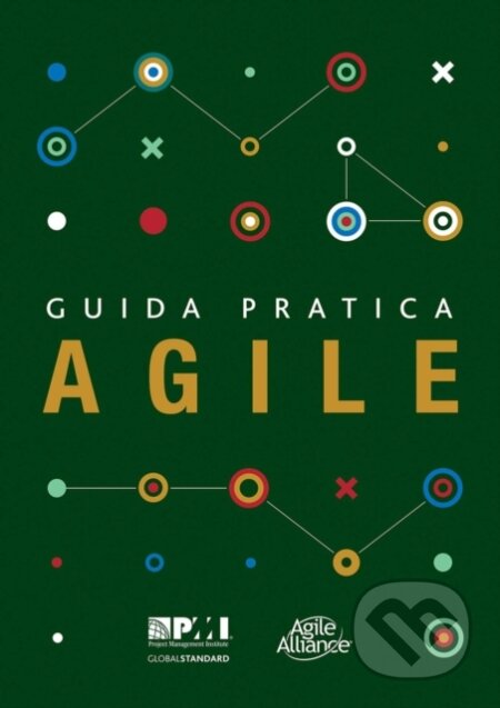 Kniha: Guida pratica Agile (Italian edition of Agile practice guide) (Project Management Institute). Project Management Institute, 2018 Kniha: Guida pratica Agile (Italian edition of Agile practice guide) (Project Management Institute). Project Management Institute, 2018