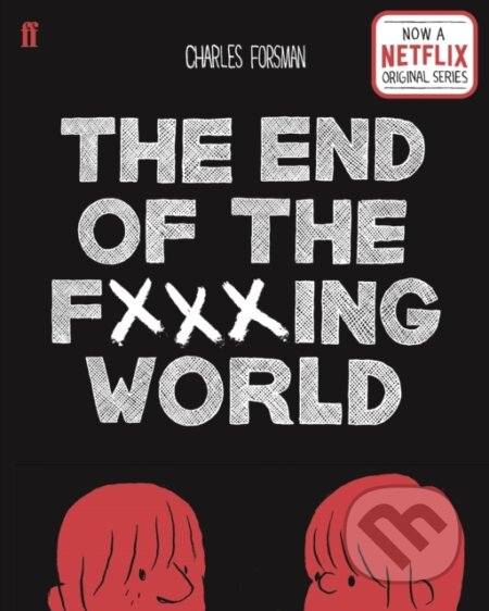 Kniha: The End of the Fucking World (Charles Forsman). Faber and Faber, 2018 Kniha: The End of the Fucking World (Charles Forsman). Faber and Faber, 2018