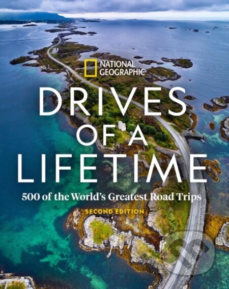 Kniha: Drives of a Lifetime, 2nd Edition (National Geographic). National Geographic Society, 2020 Kniha: Drives of a Lifetime, 2nd Edition (National Geographic). National Geographic Society, 2020