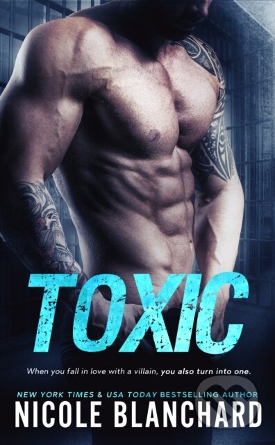 Kniha: Toxic (Nicole Blanchard). Diversion, 2017 Kniha: Toxic (Nicole Blanchard). Diversion, 2017