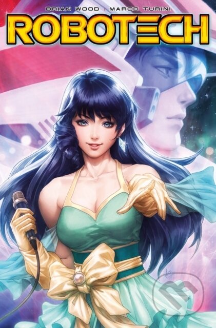 Kniha: Robotech (Brian Wood). , 2018 Kniha: Robotech (Brian Wood). , 2018