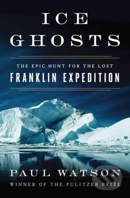 Kniha: Ice Ghosts (Paul Watson). WW Norton & Co, 2017 Kniha: Ice Ghosts (Paul Watson). WW Norton & Co, 2017
