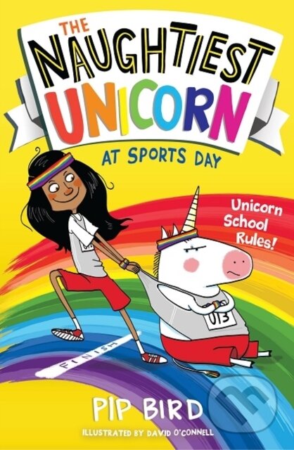 Kniha: The Naughtiest Unicorn at Sports Day (Pip Bird). Farshore, 2019 Kniha: The Naughtiest Unicorn at Sports Day (Pip Bird). Farshore, 2019