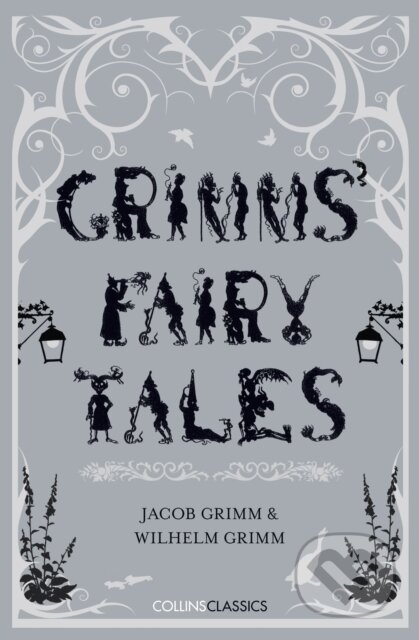 Kniha: Grimms’ Fairy Tales (Brothers Grimm). William Collins, 2017 Kniha: Grimms’ Fairy Tales (Brothers Grimm). William Collins, 2017