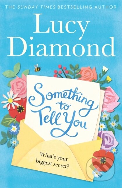 Kniha: Something to Tell You (Lucy Diamond). MacMillan, 2019 Kniha: Something to Tell You (Lucy Diamond). MacMillan, 2019