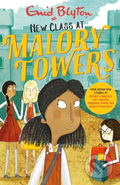 Kniha: Malory Towers: New Class at Malory Towers (Enid Blyton, Rebecca Westcott, Patrice Lawrence, Narinder Dhami a Lucy Mangan). Hodder Children's Books, 2019 Kniha: Malory Towers: New Class at Malory Towers (Enid Blyton, Rebecca Westcott, Patrice Lawrence, Narinder Dhami a Lucy Mangan). Hodder Children's Books, 2019