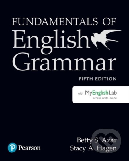 Kniha: Fundamentals of English Grammar Student Book with MyLab English, 5e (Betty S Azar, Stacy A. Hagen a Betty S. Azar). , 2019 Kniha: Fundamentals of English Grammar Student Book with MyLab English, 5e (Betty S Azar, Stacy A. Hagen a Betty S. Azar). , 2019