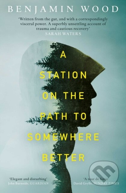 Kniha: A Station on the Path to Somewhere Better (Benjamin Wood). Scribner, 2019 Kniha: A Station on the Path to Somewhere Better (Benjamin Wood). Scribner, 2019
