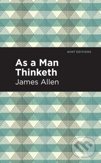 Kniha: As A Man Thinketh (James Allen). , 2020 Kniha: As A Man Thinketh (James Allen). , 2020