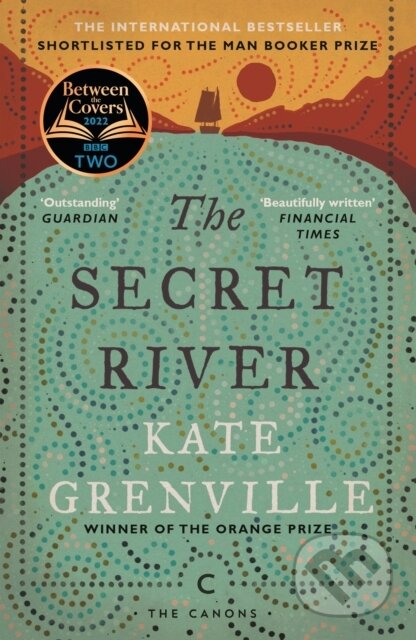 Kniha: The Secret River (Kate Grenville). Canongate Books, 2018 Kniha: The Secret River (Kate Grenville). Canongate Books, 2018