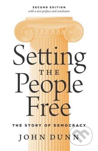 Kniha: Setting the People Free (John Dunn). Princeton University Press, 2018 Kniha: Setting the People Free (John Dunn). Princeton University Press, 2018