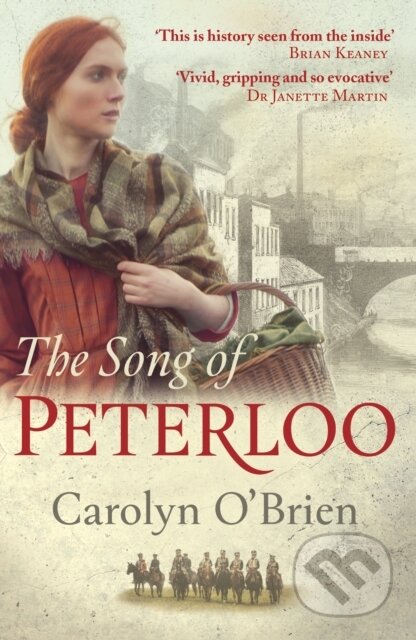 Kniha: The Song of Peterloo (Carolyn O'brien). Legend Press Ltd, 2019 Kniha: The Song of Peterloo (Carolyn O'brien). Legend Press Ltd, 2019