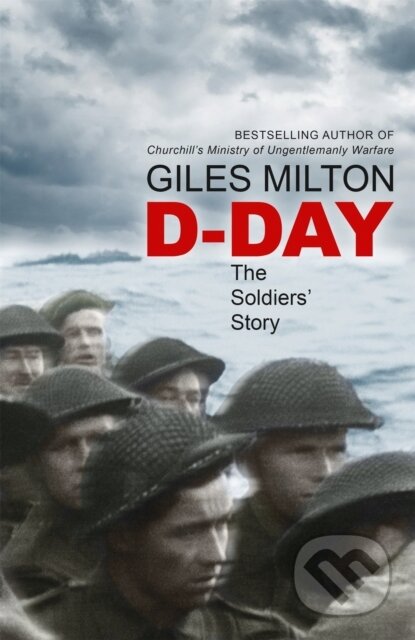 Kniha: D-Day (Giles Milton). John Murray, 2018 Kniha: D-Day (Giles Milton). John Murray, 2018